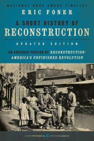 Title: A Short History of Reconstruction [Updated Edition], Author: Eric Foner