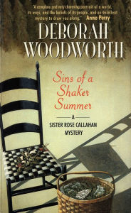 Title: Sins of a Shaker Summer: A Sister Rose Callahan Mystery, Author: Deborah Woodworth