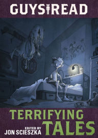 Title: Guys Read: Terrifying Tales, Author: Jon Scieszka