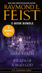The Darkwar Saga: Flight of the Nighthawks, Into a Dark Realm, and Wrath of a Mad God