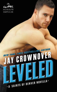 Title: Leveled: A Saints of Denver Novella, Author: Jay Crownover