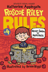 Title: Never Swim in Applesauce (Roscoe Riley Rules Series #4), Author: Katherine Applegate