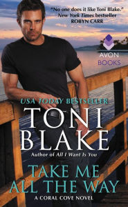 Title: Take Me All the Way (Coral Cove Series #3), Author: Toni Blake