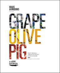 Title: Grape, Olive, Pig: Deep Travels Through Spain's Food Culture, Author: Matt Goulding