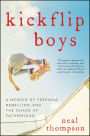 Kickflip Boys: A Memoir of Freedom, Rebellion, and the Chaos of Fatherhood