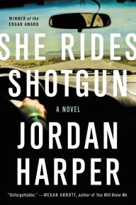 Title: She Rides Shotgun, Author: Jordan Harper