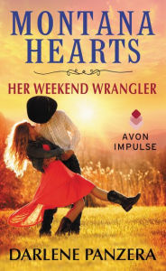 Title: Montana Hearts: Her Weekend Wrangler, Author: Darlene Panzera