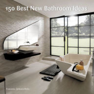Title: 150 Best New Bathroom Ideas, Author: Francesc Zamora