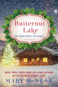 Title: Butternut Lake: The Night Before Christmas: A Novella, Author: Mary McNear