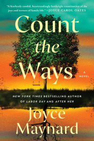 Title: Count the Ways: A Novel, Author: Joyce Maynard