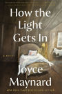 How the Light Gets In: A Novel
