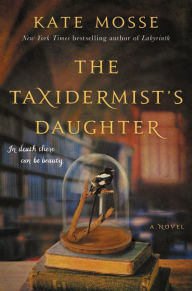 The Taxidermist's Daughter: A Novel