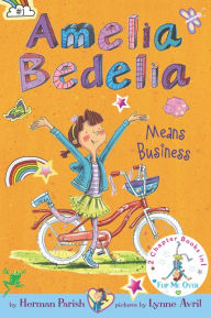 Amelia Bedelia Bind-up, Books 1 and 2: Amelia Bedelia Means Business; Amelia Bedelia Unleashed