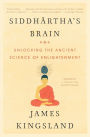 Siddhartha's Brain: Unlocking the Ancient Science of Enlightenment