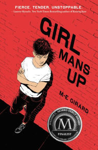 Title: Girl Mans Up, Author: M-E Girard