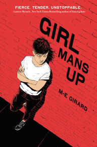 Title: Girl Mans Up, Author: M-E Girard