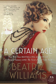 Title: A Certain Age, Author: Beatriz Williams
