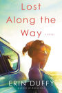 Lost Along the Way: A Novel