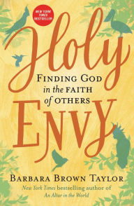 Title: Holy Envy: Finding God in the Faith of Others, Author: Barbara Brown Taylor