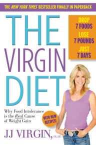 Title: The Virgin Diet: Drop 7 Foods, Lose 7 Pounds, Just 7 Days, Author: J. J. Virgin