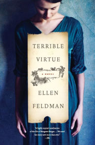 Title: Terrible Virtue: A Novel, Author: Ellen Feldman