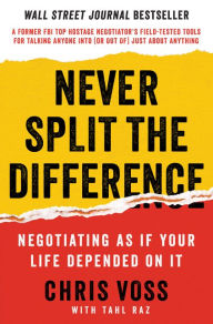 Title: Never Split the Difference: Negotiating As If Your Life Depended On It, Author: Chris Voss