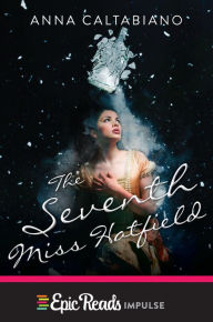 Title: The Seventh Miss Hatfield, Author: Anna Caltabiano