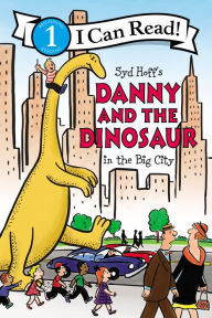 Title: Danny and the Dinosaur in the Big City, Author: Syd Hoff