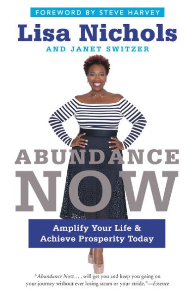 Abundance Now: Amplify Your Life & Achieve Prosperity Today