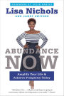 Abundance Now: Amplify Your Life & Achieve Prosperity Today