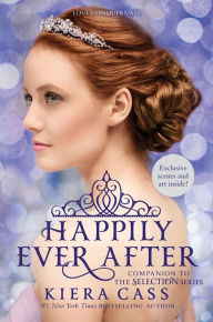 Title: Happily Ever After: Companion to the Selection Series, Author: Kiera Cass