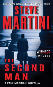 Title: The Second Man: A Paul Madriani Novella, Author: Steve Martini