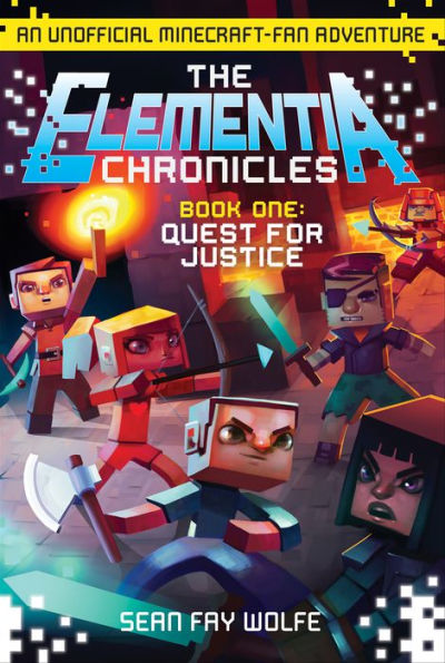 Quest for Justice: An Unofficial Minecraft-Fan Adventure (The Elementia Chronicles Series #1)