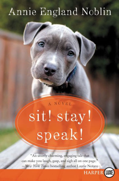 Sit! Stay! Speak!: A Novel