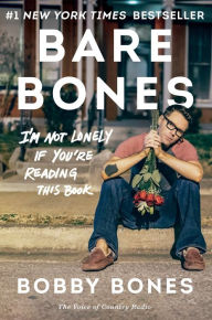 Title: Bare Bones: I'm Not Lonely If You're Reading This Book, Author: Bobby Bones