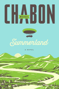 Title: Summerland, Author: Michael Chabon