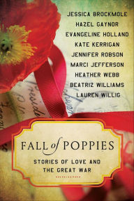 Title: Fall of Poppies: Stories of Love and the Great War, Author: Heather Webb