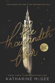 Title: The Thousandth Floor (The Thousandth Floor Series #1), Author: Katharine McGee