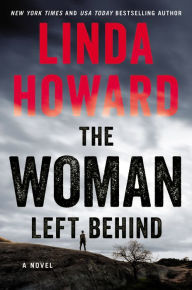 Title: The Woman Left Behind, Author: Linda Howard