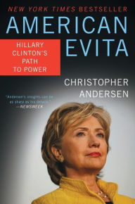 Title: American Evita: Hillary Clinton's Path to Power, Author: Christopher Andersen