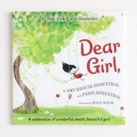 Title: Dear Girl: A Celebration of Wonderful, Smart, Beautiful You!, Author: Amy Krouse Rosenthal
