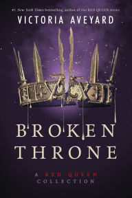 Title: Broken Throne: A Red Queen Collection, Author: Victoria Aveyard