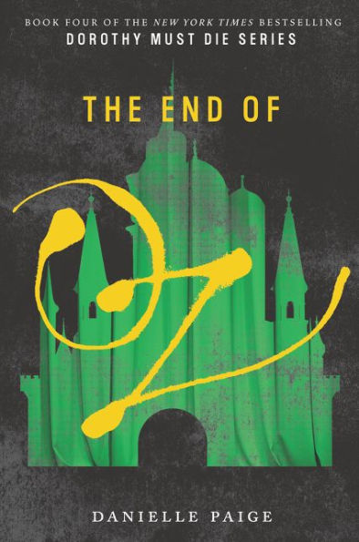 The End of Oz (Dorothy Must Die Series #4)