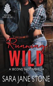 Title: Running Wild: A Second Shot Novella, Author: Sara Jane Stone