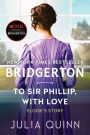 To Sir Phillip, with Love (Bridgerton Series #5) (With 2nd Epilogue)