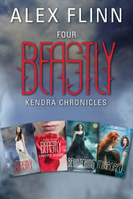 Title: Four Beastly Kendra Chronicles Collection: Beastly, Lindy's Diary, Bewitching, Mirrored, Author: Alex Flinn