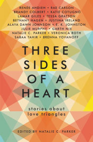 Title: Three Sides of a Heart: Stories about Love Triangles, Author: Natalie C. Parker