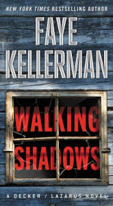 Title: Walking Shadows (Peter Decker and Rina Lazarus Series #25), Author: Faye Kellerman