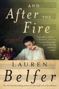 Title: And After the Fire, Author: Lauren  Belfer