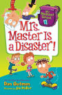Mrs. Master Is a Disaster! (My Weirdest School Series #8)